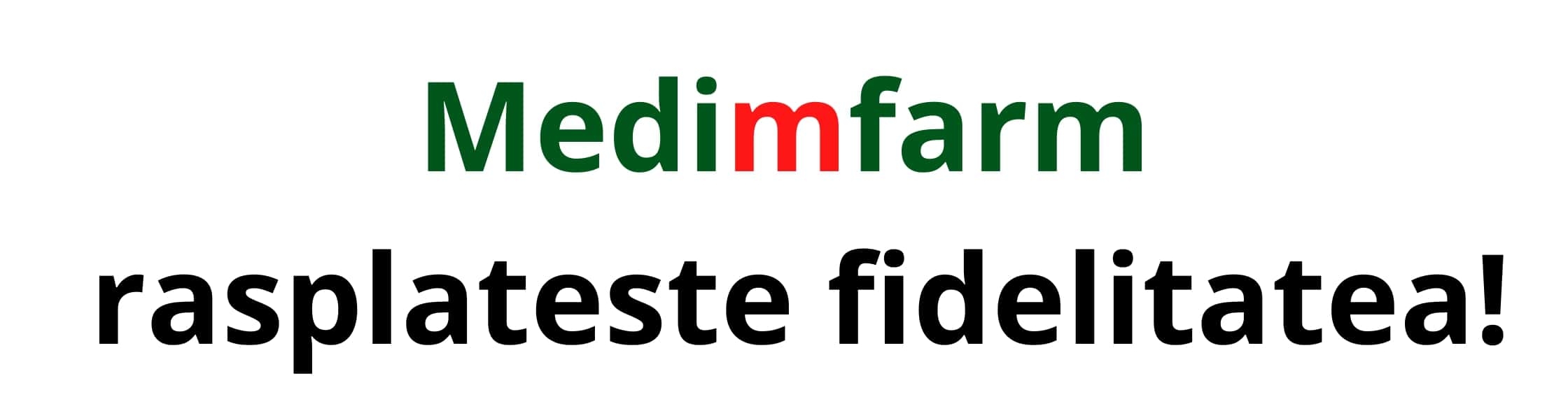 Medimfarm rasplateste fidelitatea!